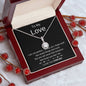 To My Love - Eternal Hope Necklace - Gift for Her Girlfriend Wife Gift