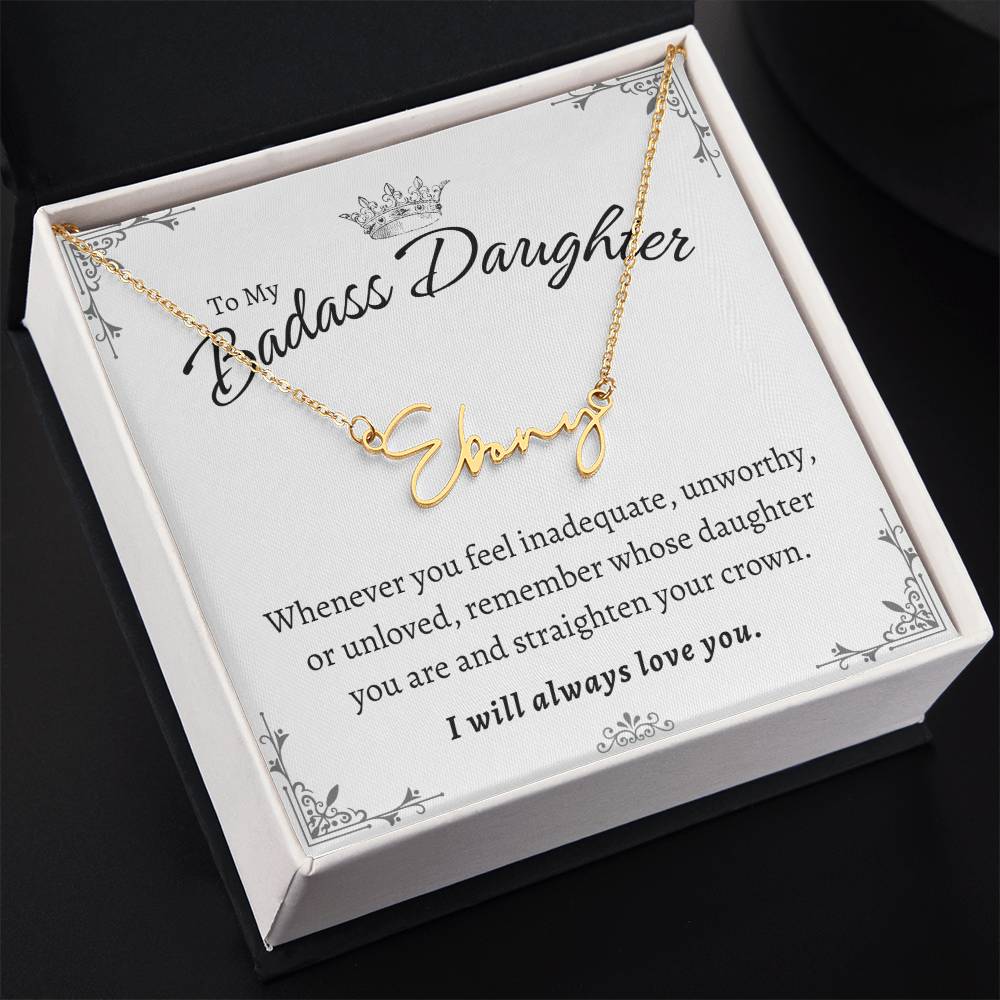 To My Badass Daughter - Straighten Your Crown - Customized Signature Style Name Necklace Gift Set