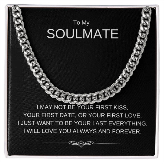 To My Soulmate - Cuban Link Chain - Gift for Him Boyfriend, Husband