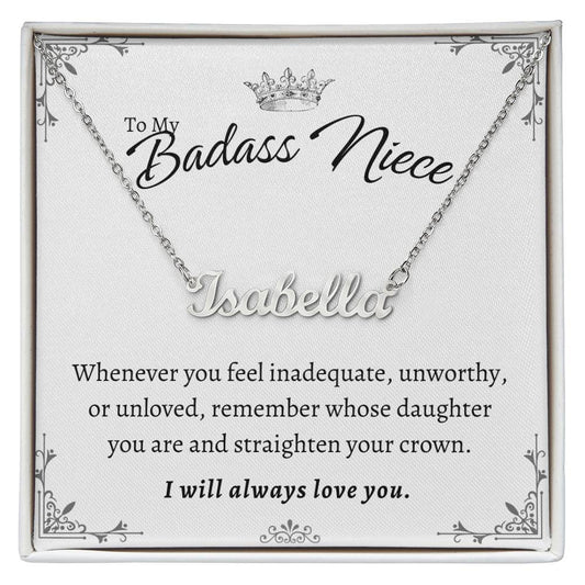 To My Badass Niece - Remember who you are - Personalized Name Necklace Gift Set