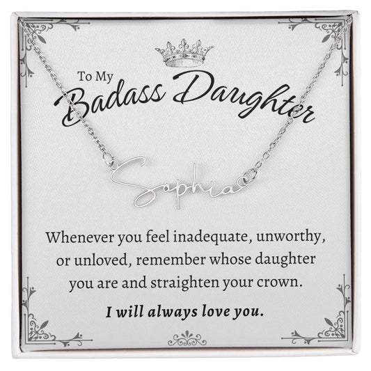 To My Badass Daughter - Straighten Your Crown - Customized Signature Style Name Necklace Gift Set
