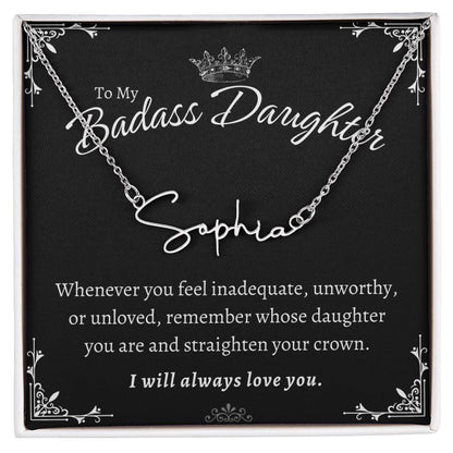 To My Badass Daughter - Straighten Your Crown - Custom Signature Style Name Necklace Gift Set
