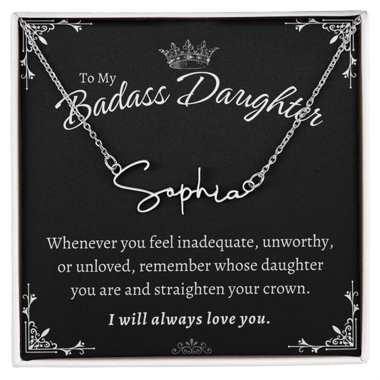 To My Badass Daughter - Straighten Your Crown - Custom Signature Style Name Necklace Gift Set