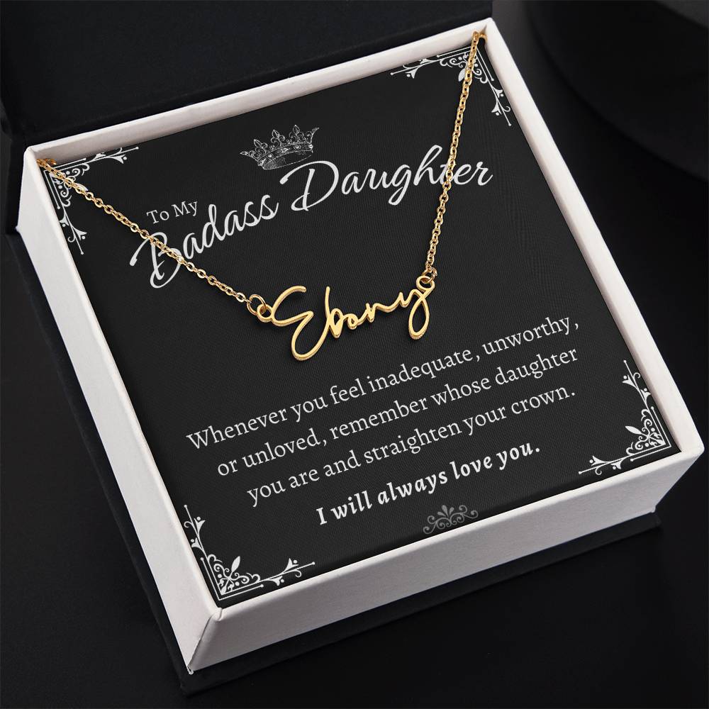 To My Badass Daughter - Straighten Your Crown - Custom Signature Style Name Necklace Gift Set