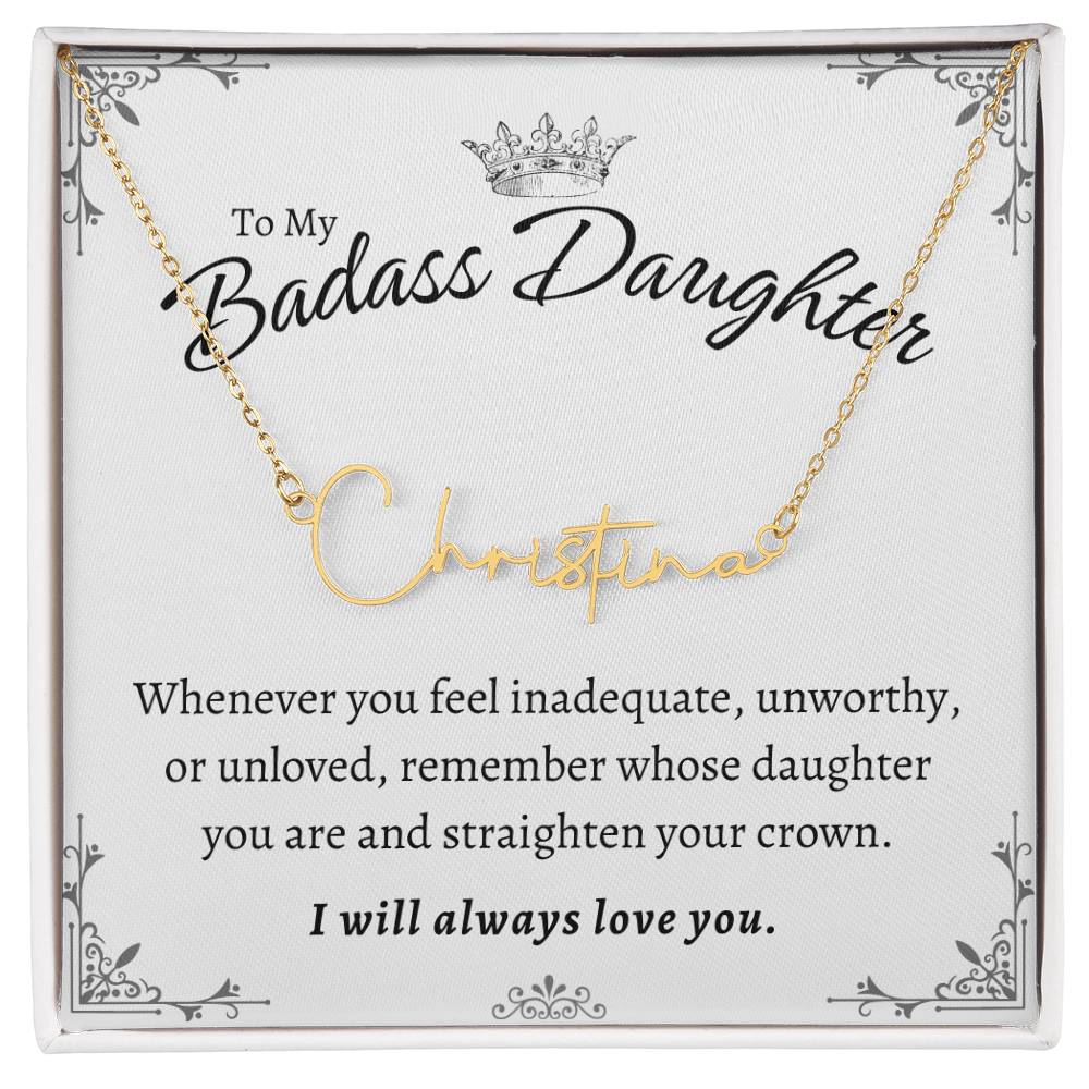 To My Badass Daughter - Straighten Your Crown - Customized Signature Style Name Necklace Gift Set
