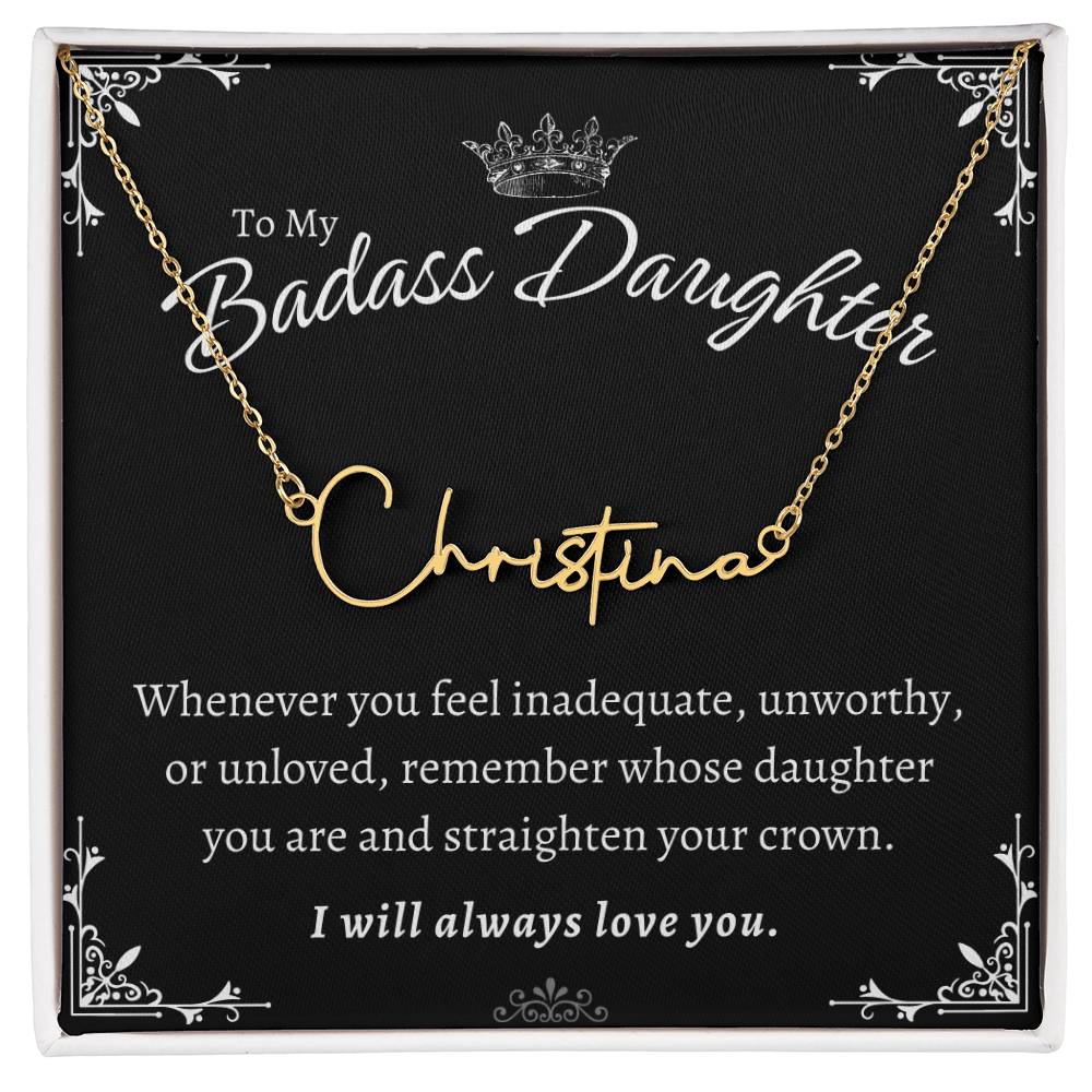 To My Badass Daughter - Straighten Your Crown - Custom Signature Style Name Necklace Gift Set