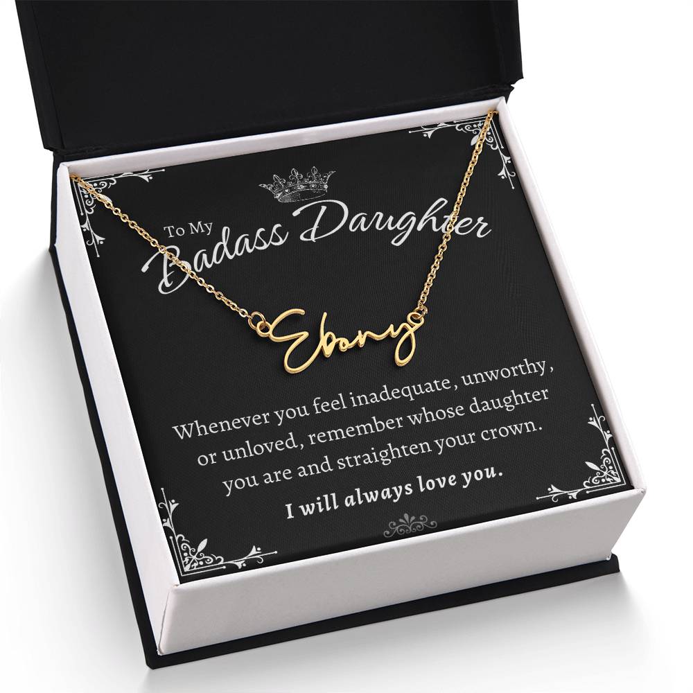 To My Badass Daughter - Straighten Your Crown - Custom Signature Style Name Necklace Gift Set