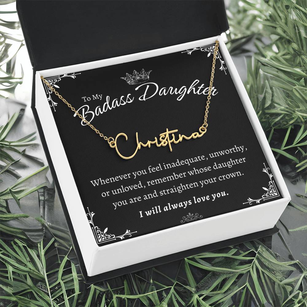 To My Badass Daughter - Straighten Your Crown - Custom Signature Style Name Necklace Gift Set