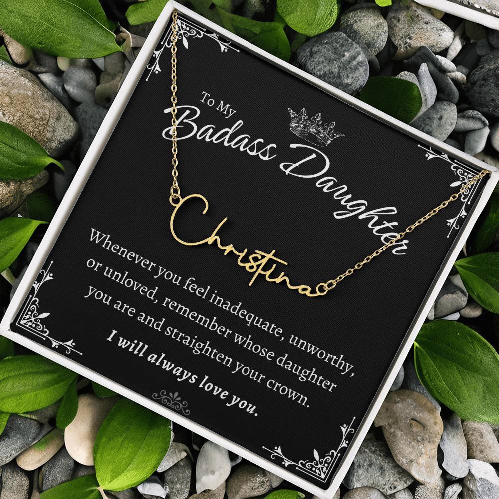 To My Badass Daughter - Straighten Your Crown - Custom Signature Style Name Necklace Gift Set