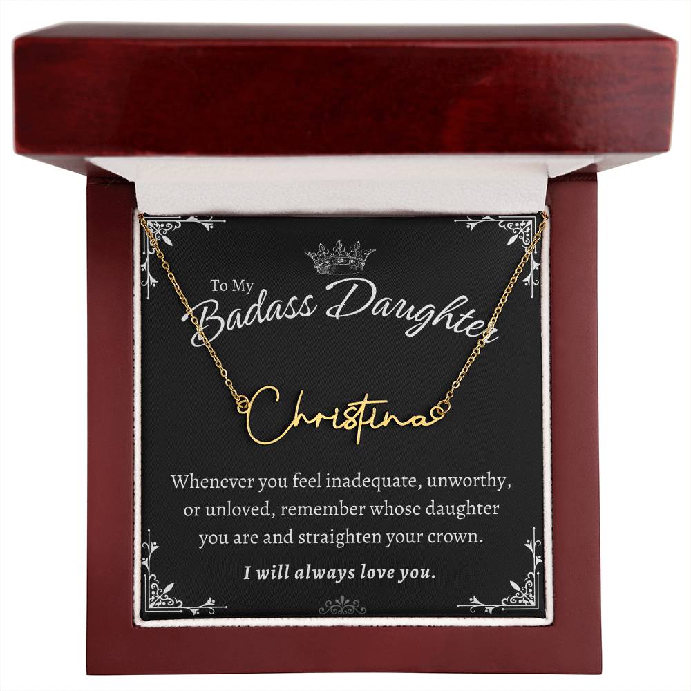To My Badass Daughter - Straighten Your Crown - Custom Signature Style Name Necklace Gift Set