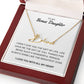 To My Bonus Daughter - I Love You - Signature Style Name Necklace