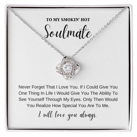 To My Smokin' Hot Soulmate Love Knot Necklace