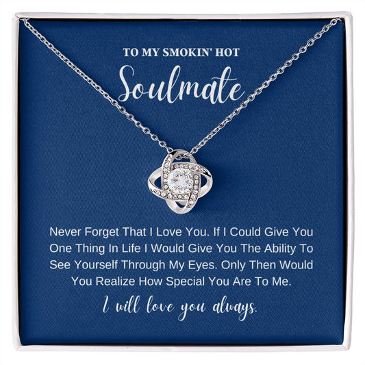 To My Smokin' Hot Soulmate Love Knot Necklace