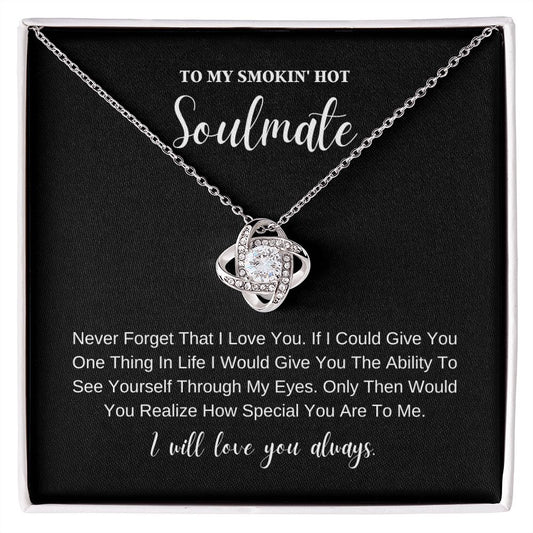To My Smokin' Hot Soulmate Love Knot Necklace